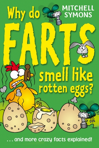 Book cover of #4 - Why Do Farts Smell Like Rotten Eggs? by Mitchell Symons