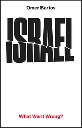 Book cover of Israel: What Went Wrong? by Omer Bartov