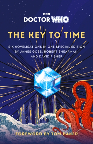 Book cover of Doctor Who: The Key to Time by James Goss