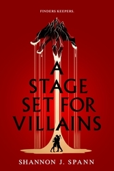 Book cover of A Stage Set for Villains by Shannon J. Spann