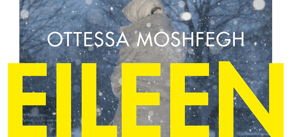 Eileen by Ottessa Moshfegh