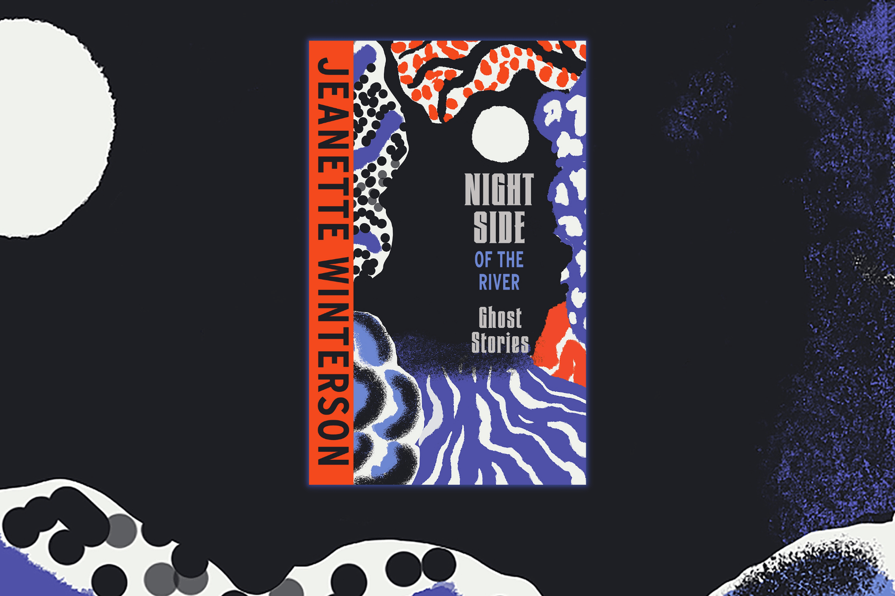 Extract: Night Side of the River by Jeanette Winterson