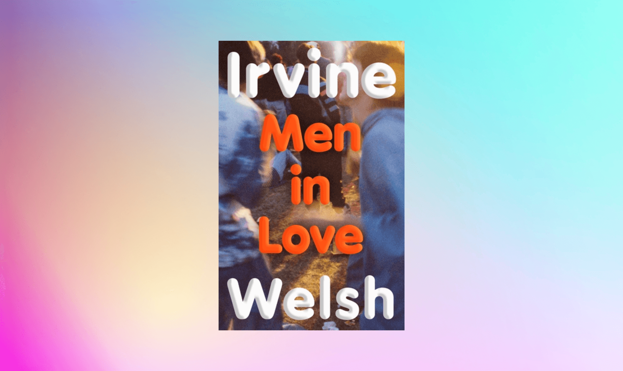 Extract: Read the opening chapter from Men in Love by Irvine Welsh