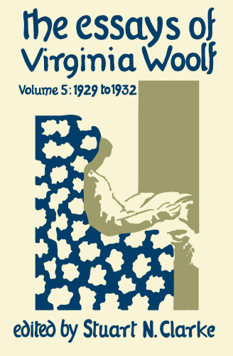 The Essays of Virginia Woolf, Volume 5
