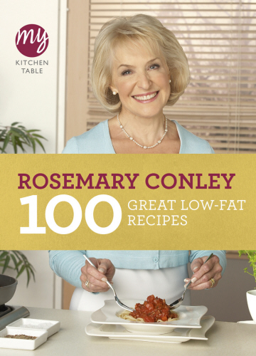 My Kitchen Table: 100 Great Low-Fat Recipes