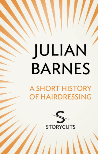 A Short History of Hairdressing (Storycuts)