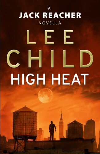 High Heat: (A Jack Reacher Novella)