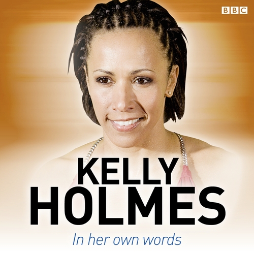 Kelly Holmes In Her Own Words