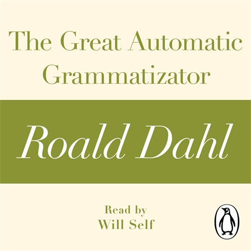 The Great Automatic Grammatizator (A Roald Dahl Short Story)