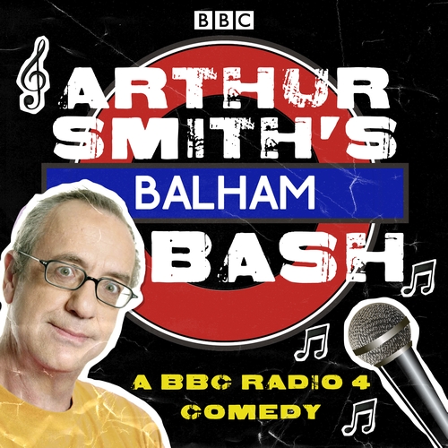 Arthur Smiths Balham Bash: The Complete Series 1-3