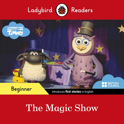 Ladybird Readers Beginner Level - Timmy Time: The Magic Show (ELT Graded Reader)